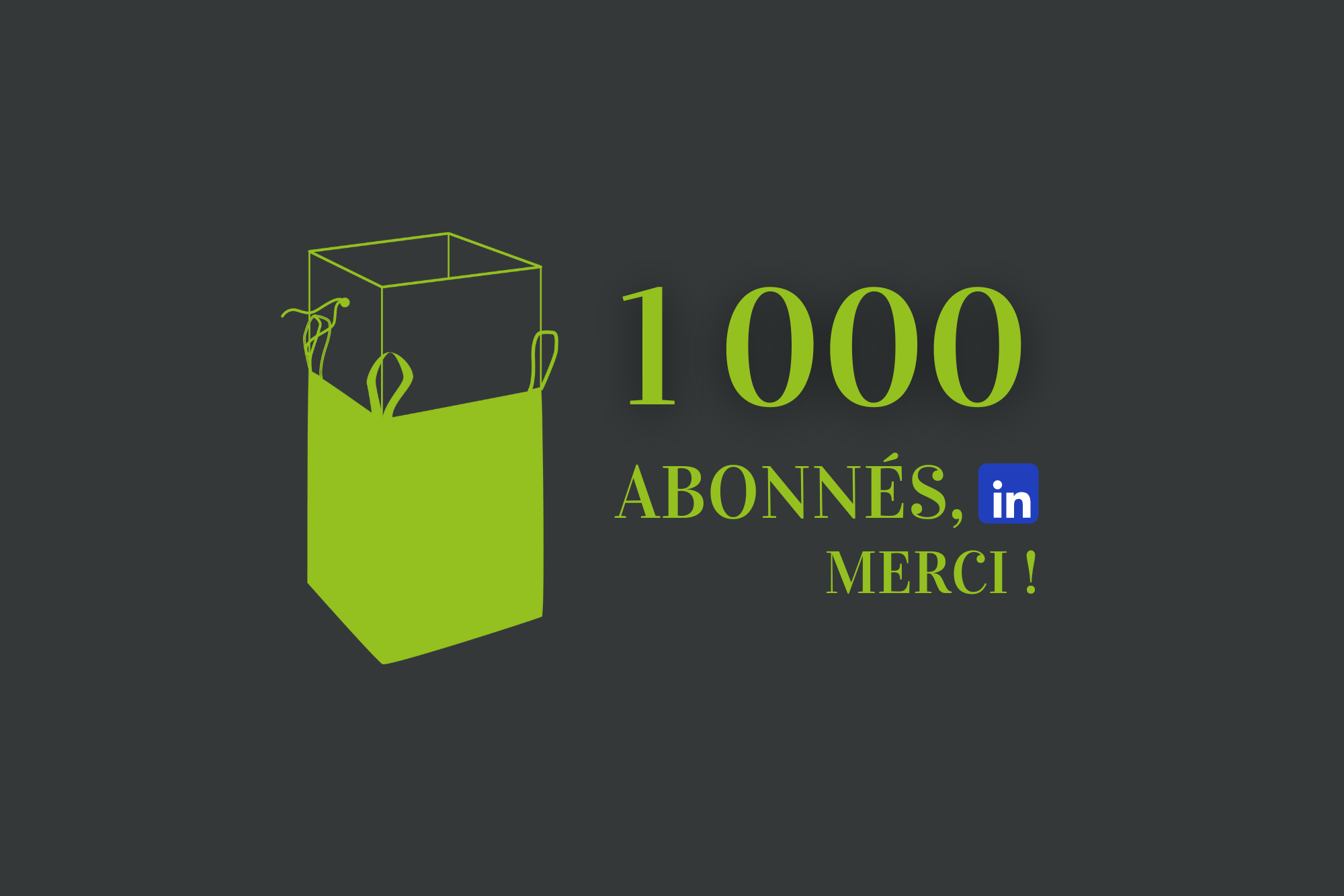 1000 Abonnés sur LinkedIn, merci !